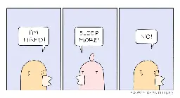 Panel 1: 1st Bird: "I'm tired." Panel 2: 2nd Bird: "Sleep more." Panel 3: 1st Bird (angry): "No!"