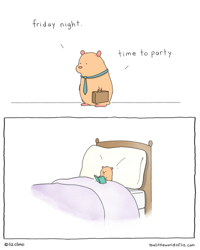 Panel 1: A gerbil, wearing a tie and carrying a briefcase: "Friday night. Time to party." Panel 2: The same gerbil, now tucked into a big cozy bed, reading a book.