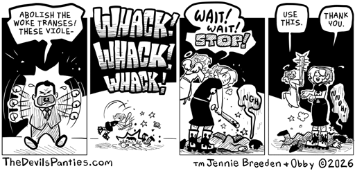 The Devil's Panties beating the shit out of a transphobe with a baseball bat.