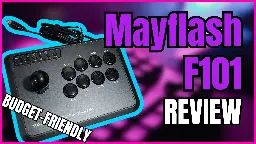 [Sticks] [Review] Mayflash F101 Arcade Stick Review - A Solid Budget-Friendly Option